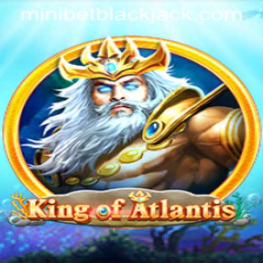 Exploring King of Atlantis and the Minibet Phenomenon