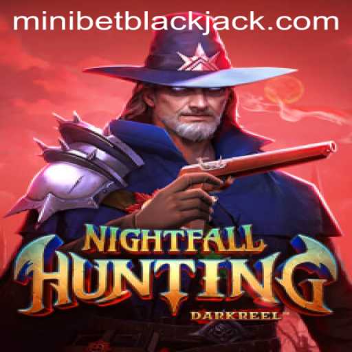 NightfallHunting: A Deep Dive into the Thrilling World of MiniBet Gaming