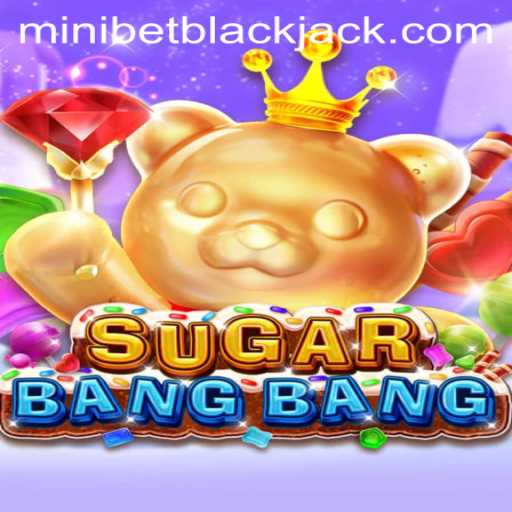 The Thrilling World of SUGARBANGBANG: A Dive into the New Minibet Phenomenon