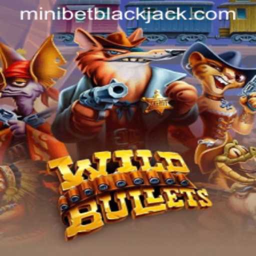 WildBullets Minibet Adventure